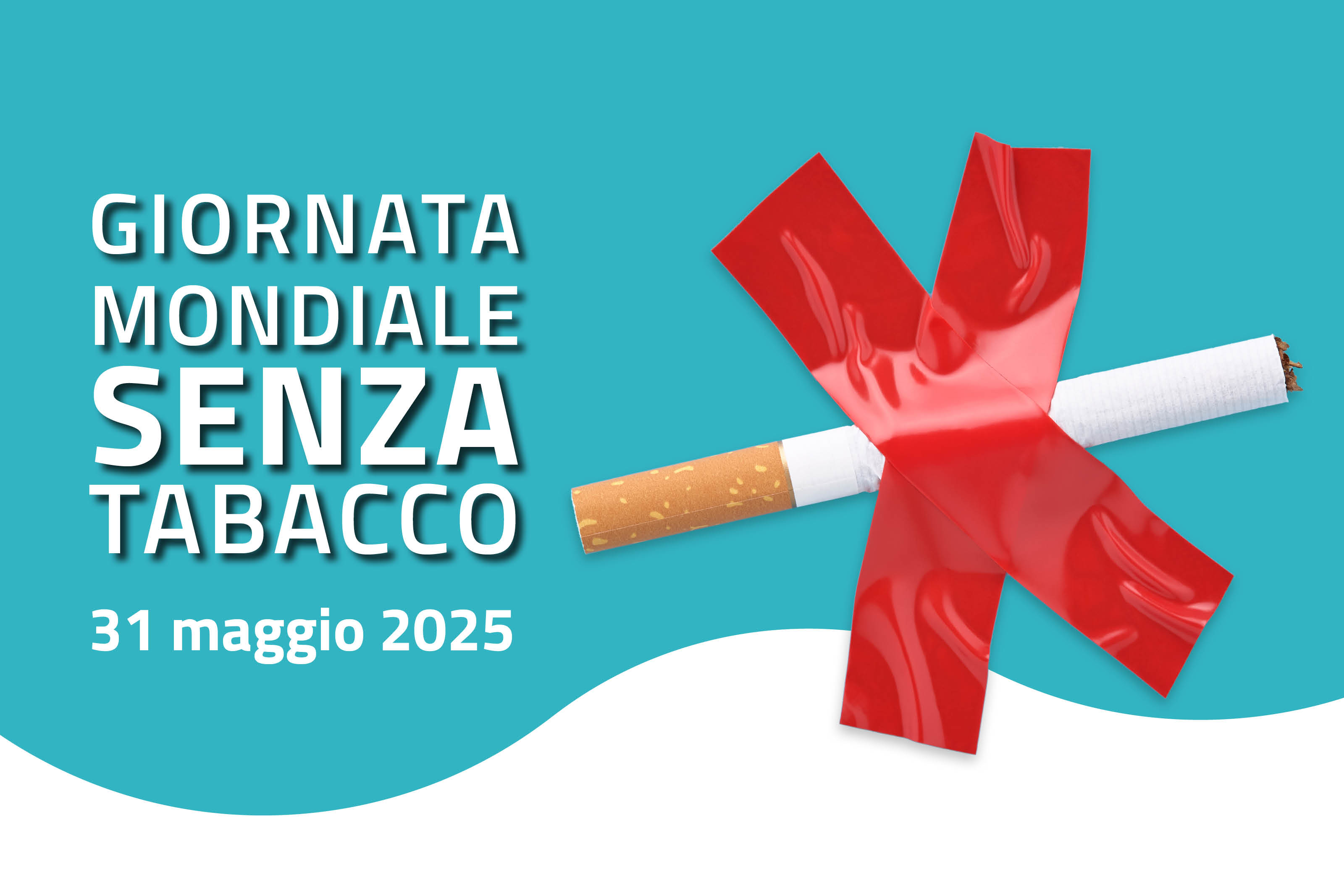Giornata Mondiale senza Tabacco - 31 maggio 2025